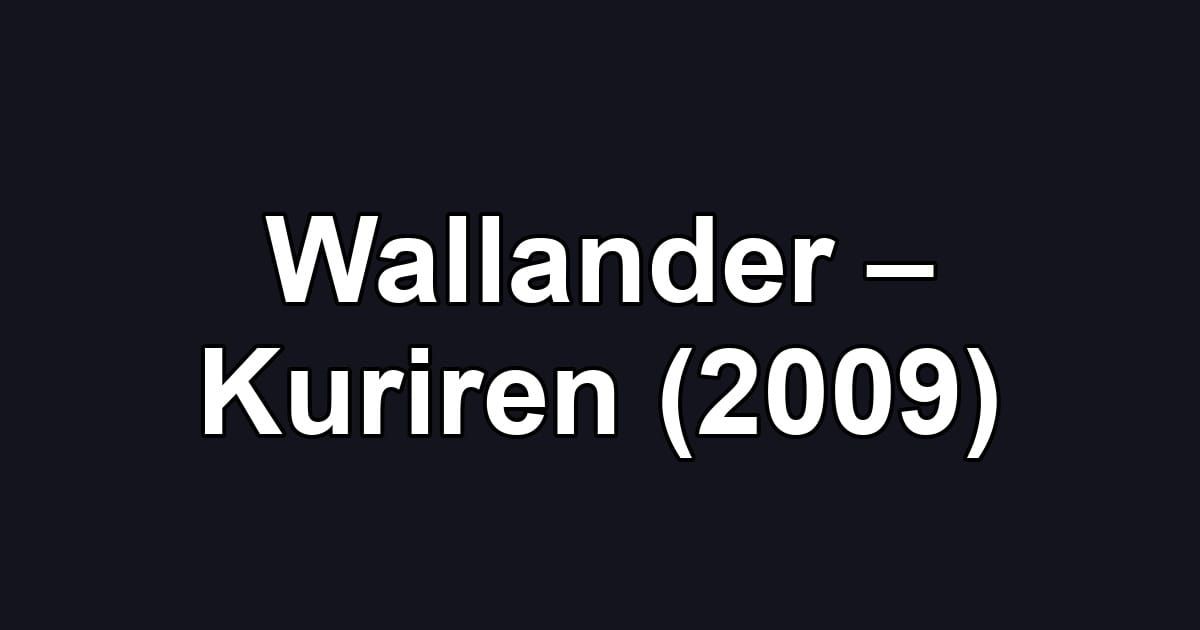Wallander – Kuriren (2009)