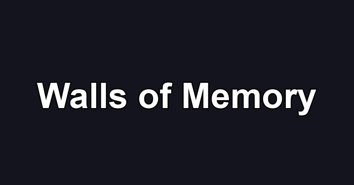 Walls of Memory