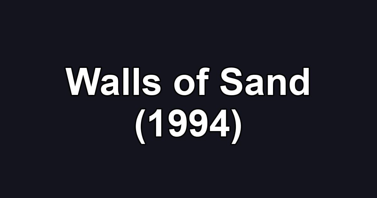 Walls of Sand (1994)