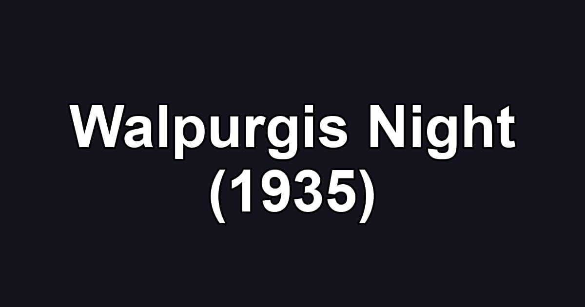 Walpurgis Night (1935)