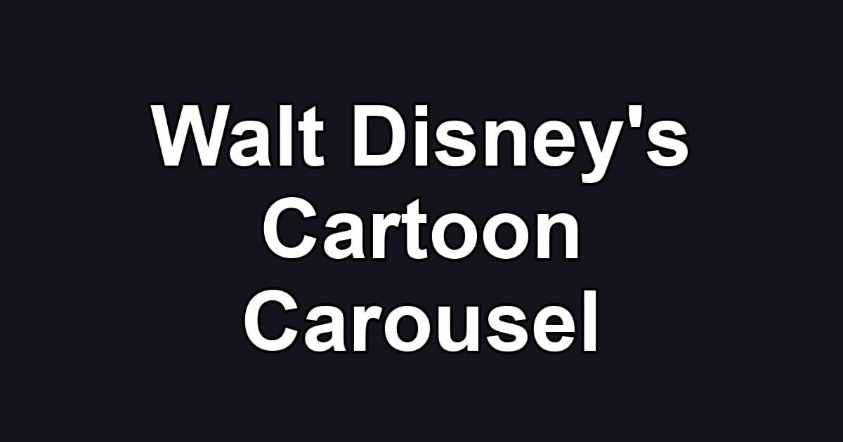 Walt Disney's Cartoon Carousel