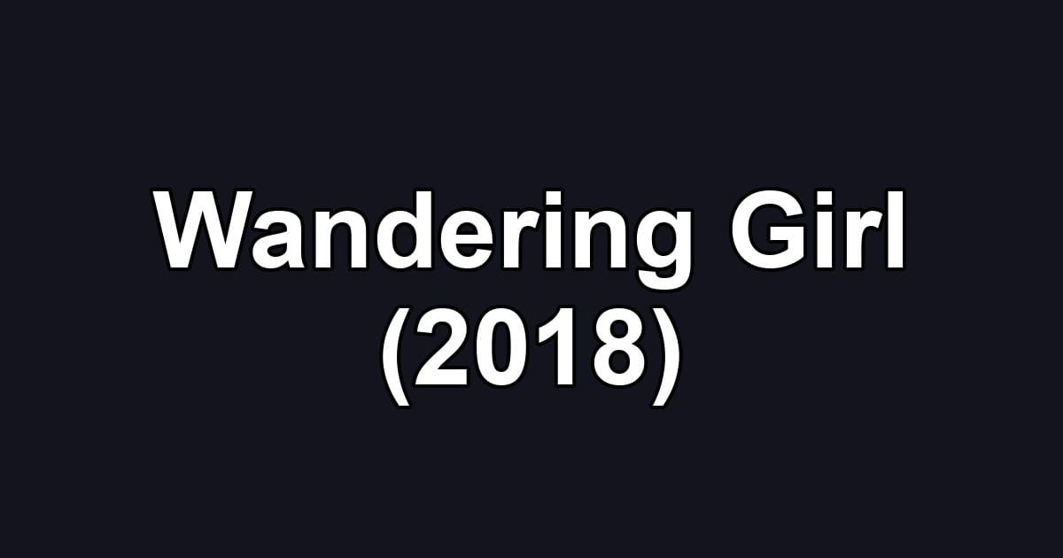 Wandering Girl (2018)