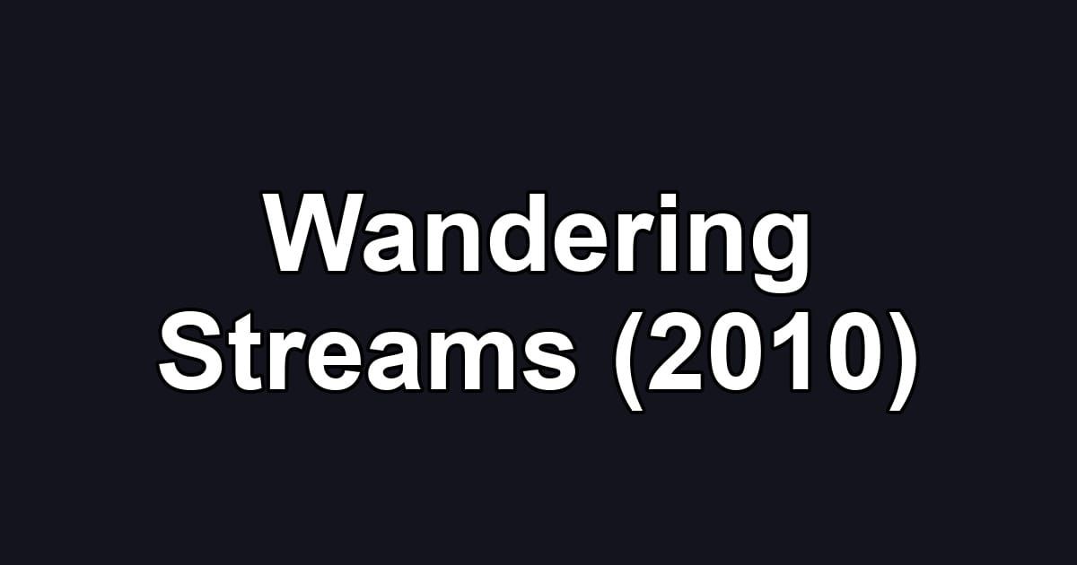 Wandering Streams (2010)