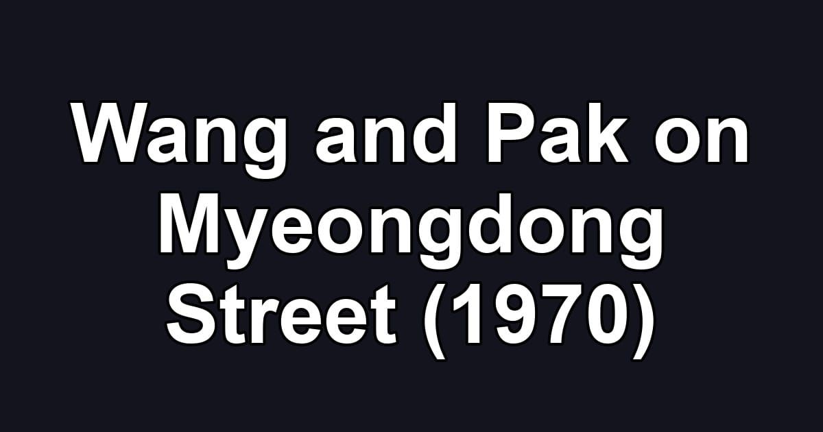 Wang and Pak on Myeongdong Street (1970)