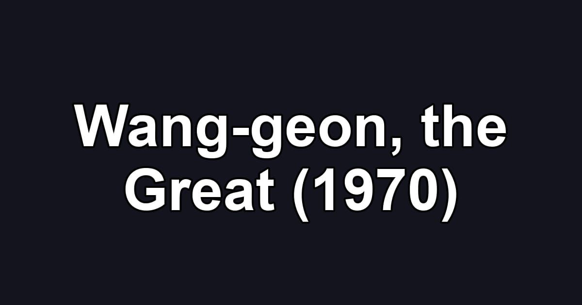 Wang-geon, the Great (1970)