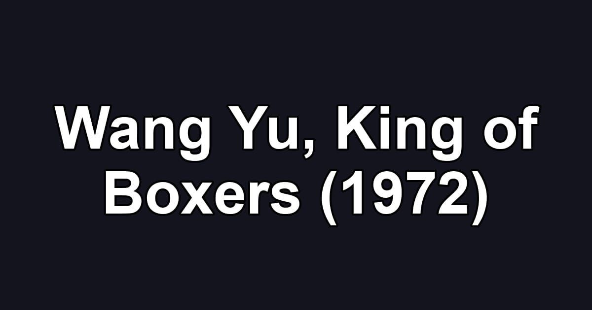 Wang Yu, King of Boxers (1972)