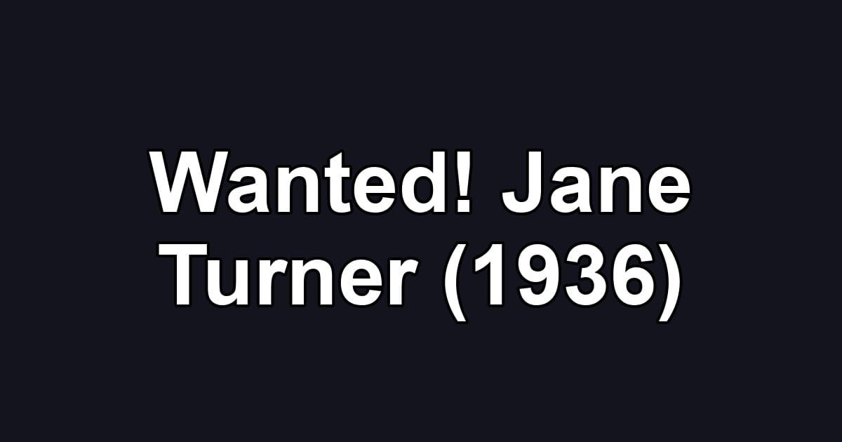Wanted! Jane Turner (1936)