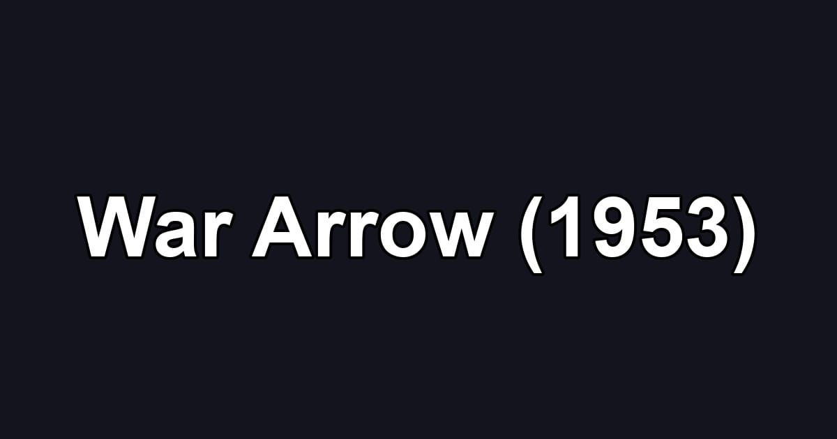 War Arrow (1953)