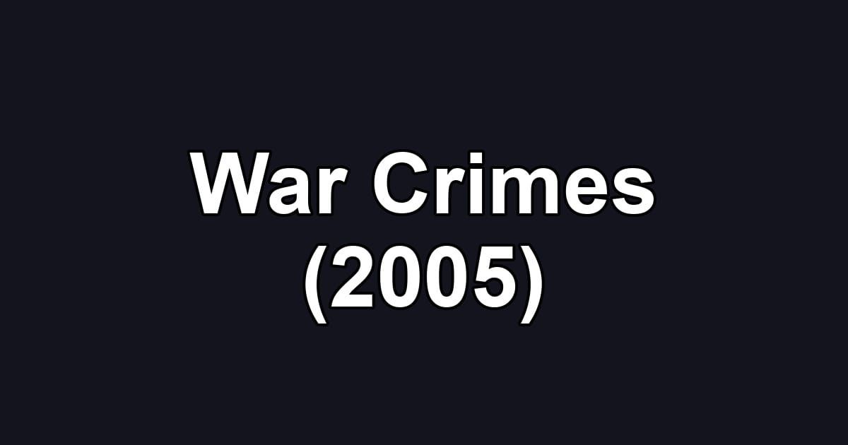 War Crimes (2005)