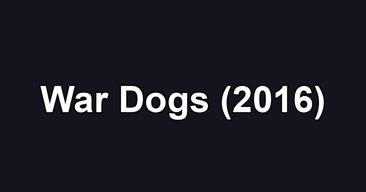 War Dogs (2016)