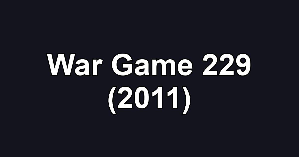 War Game 229 (2011)