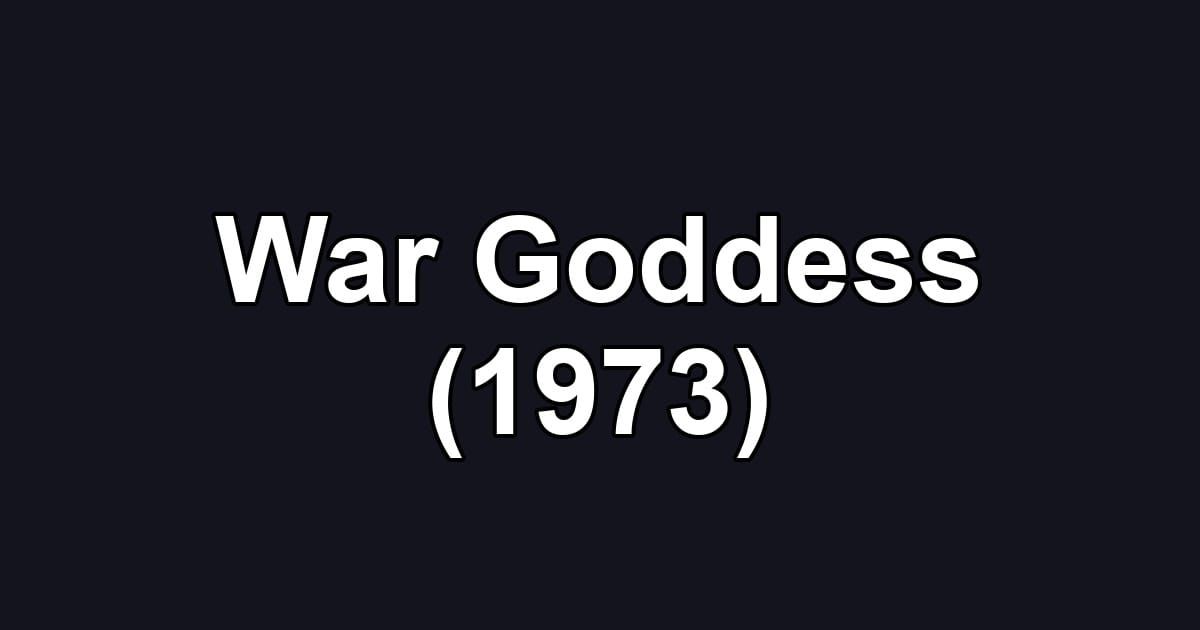 War Goddess (1973)