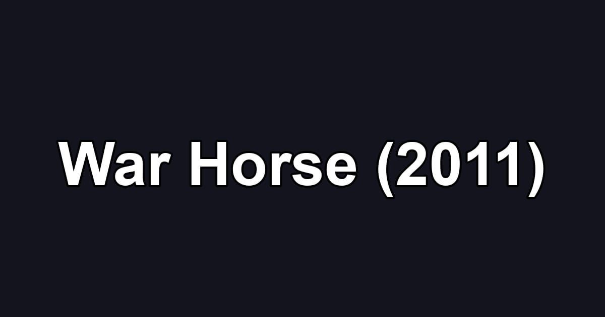 War Horse (2011)