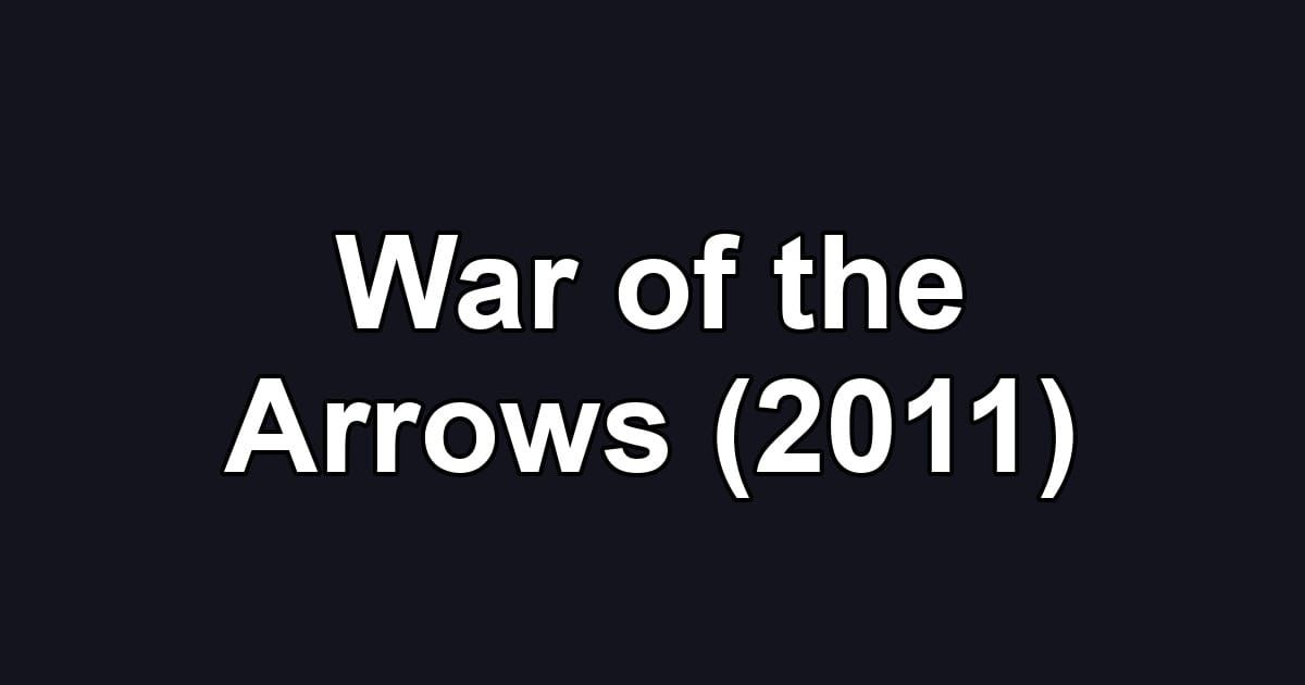 War of the Arrows (2011)