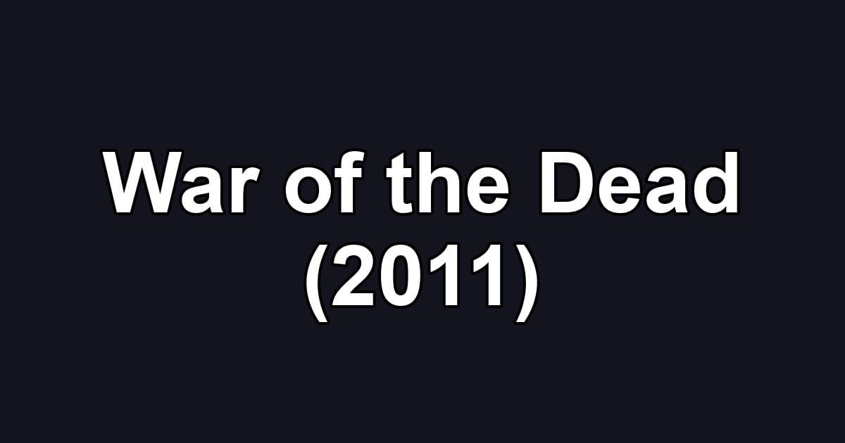 War of the Dead (2011)