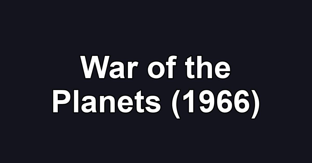 War of the Planets (1966)