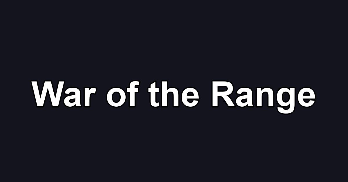 War of the Range