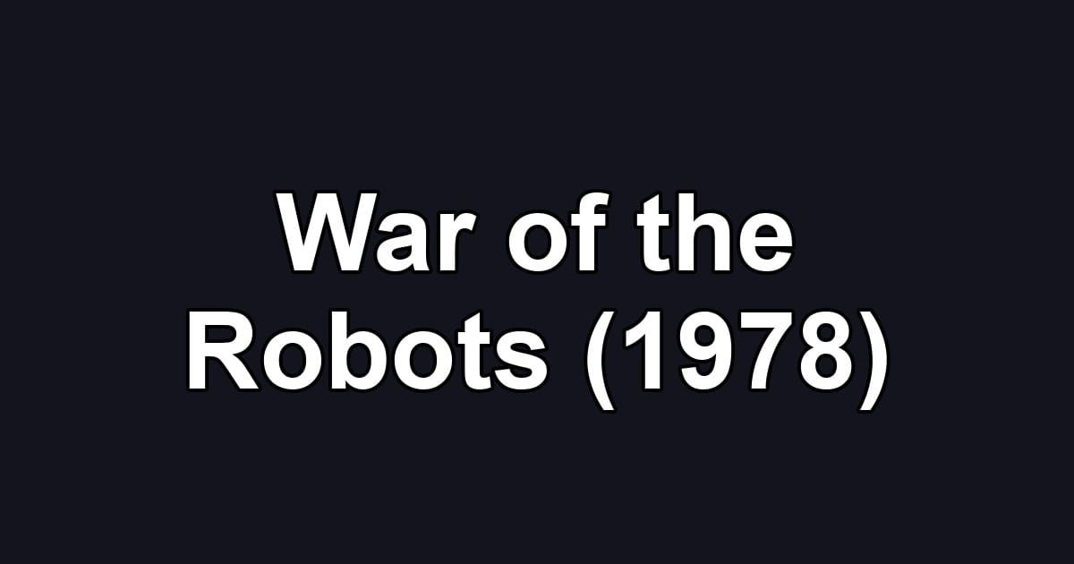War of the Robots (1978)
