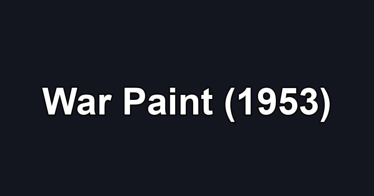 War Paint (1953)