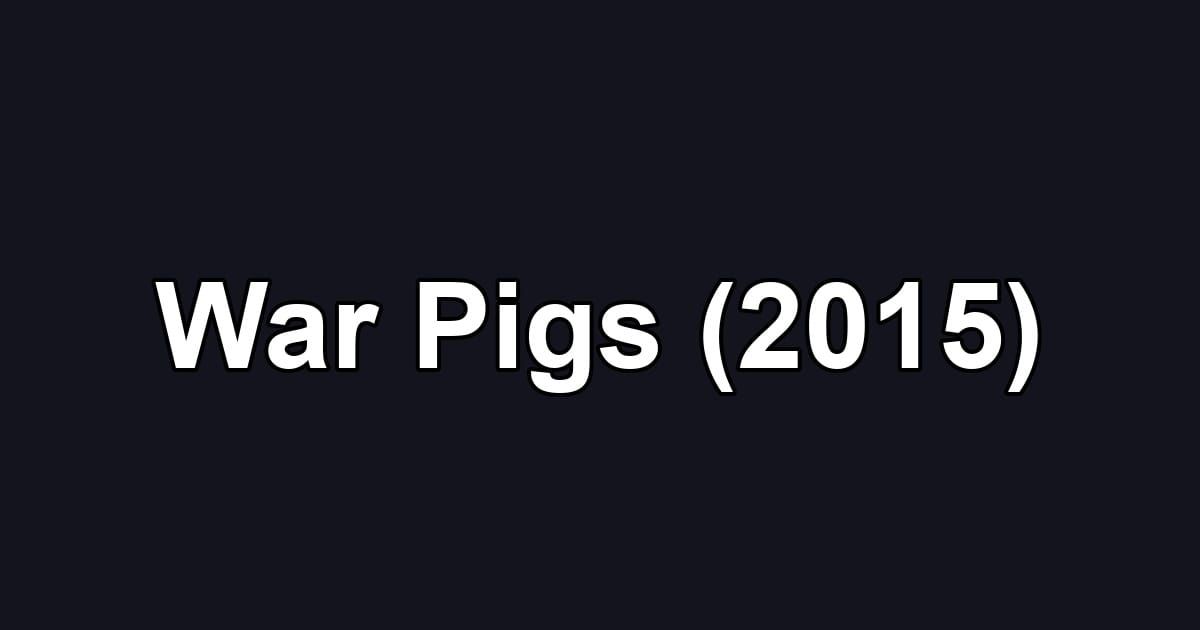 War Pigs (2015)