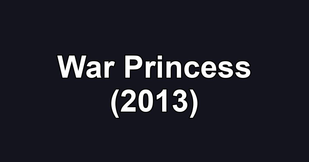 War Princess (2013)