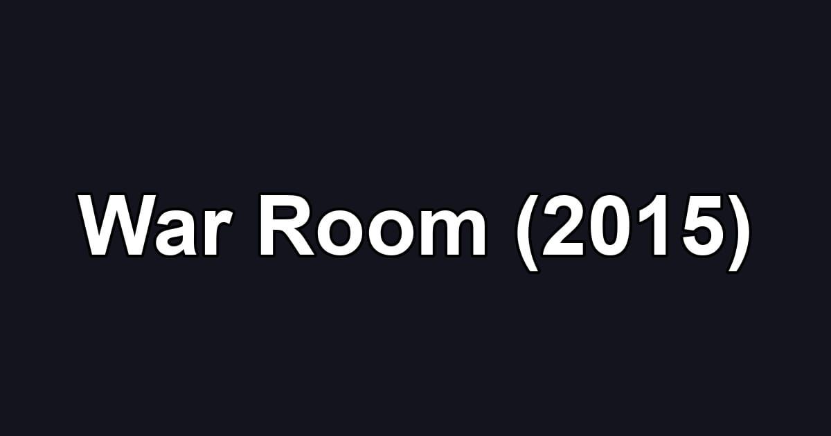 War Room (2015)