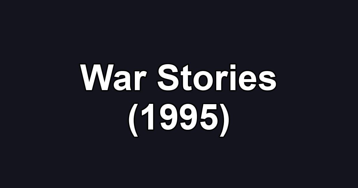War Stories (1995)