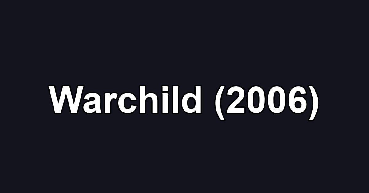 Warchild (2006)