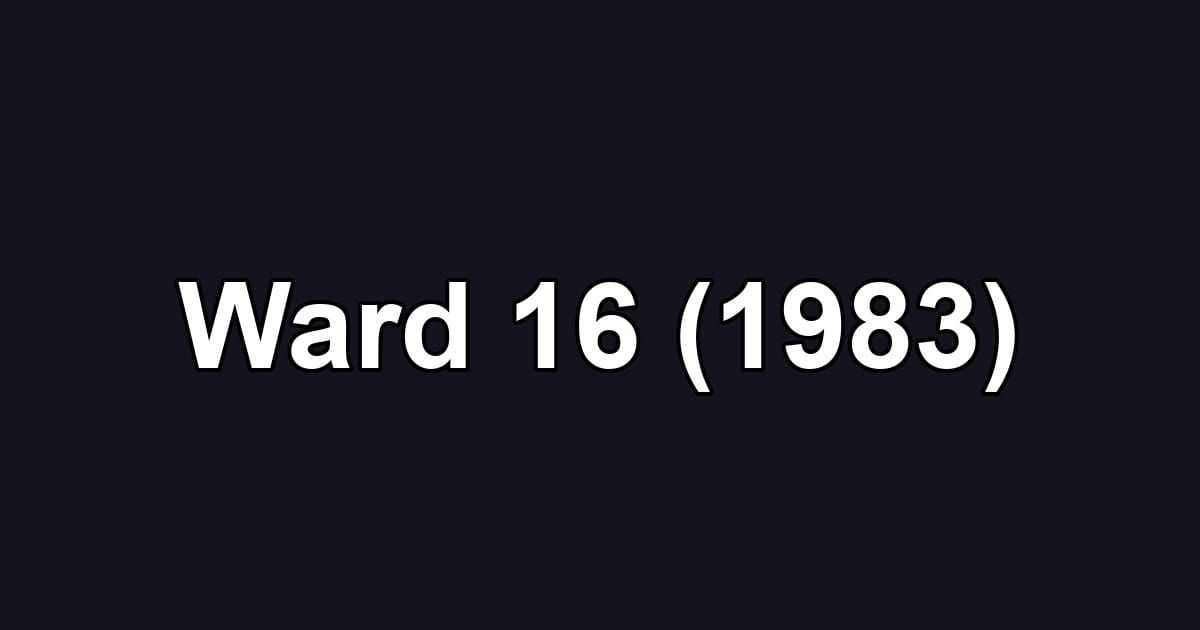 Ward 16 (1983)