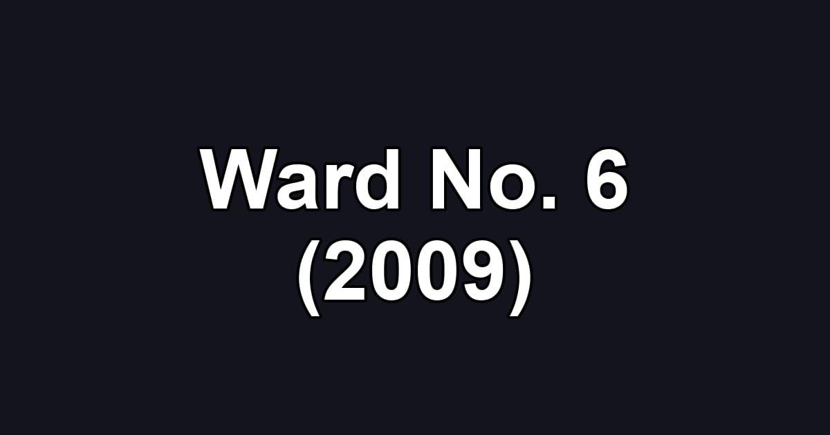 Ward No. 6 (2009)