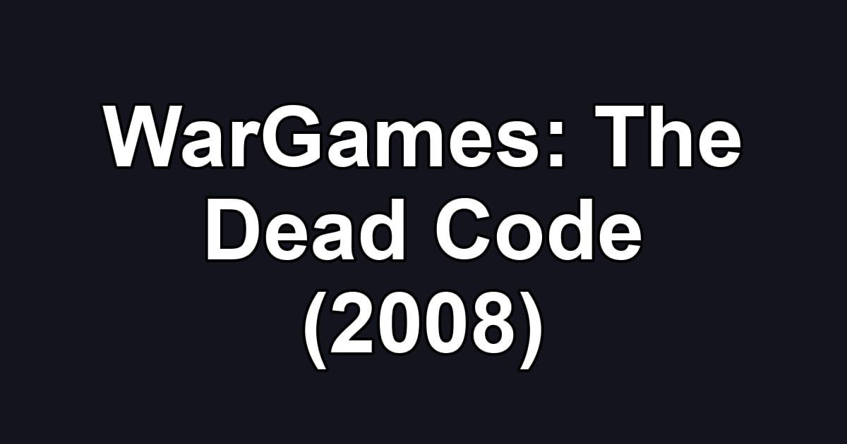 WarGames: The Dead Code (2008)