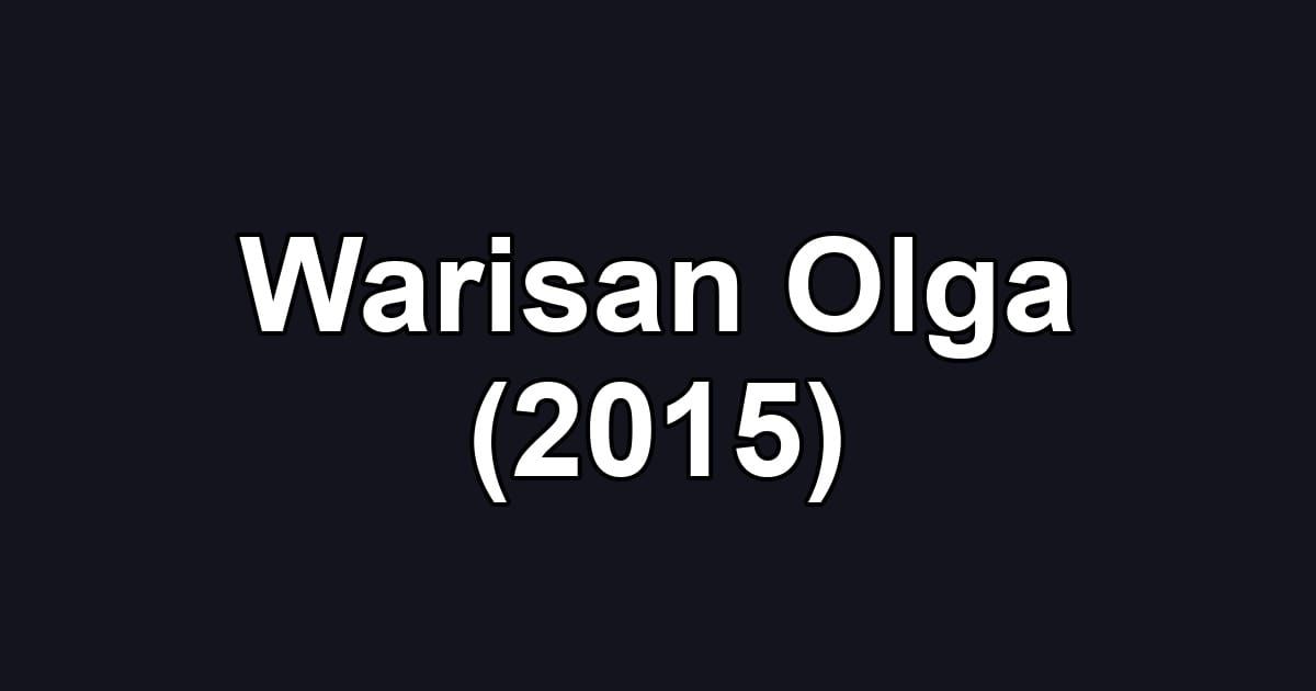 Warisan Olga (2015)