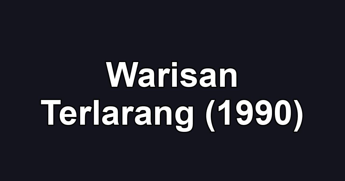 Warisan Terlarang (1990)