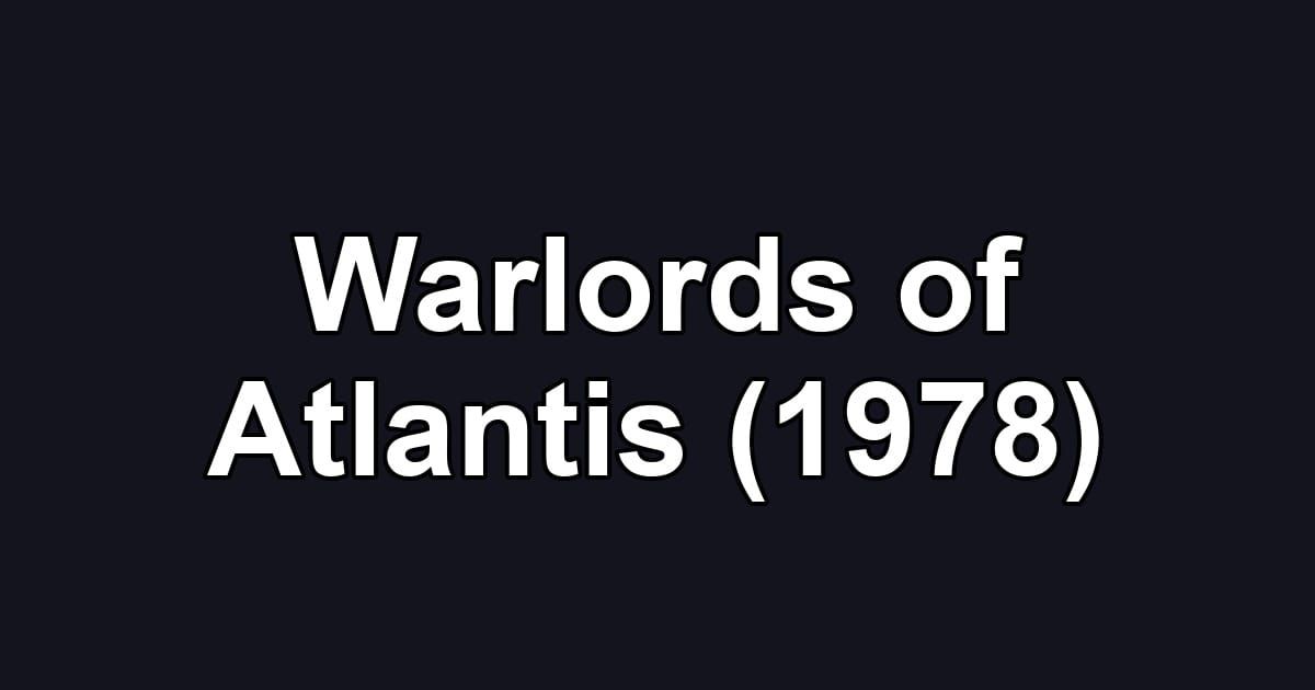 Warlords of Atlantis (1978)