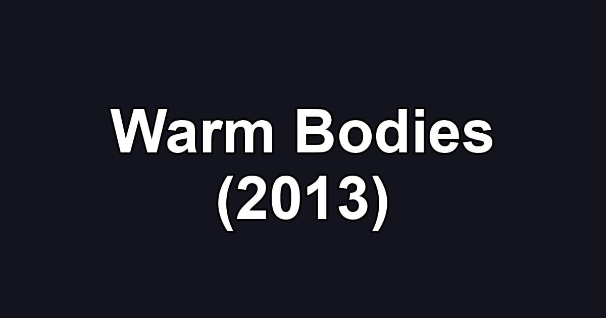 Warm Bodies (2013)