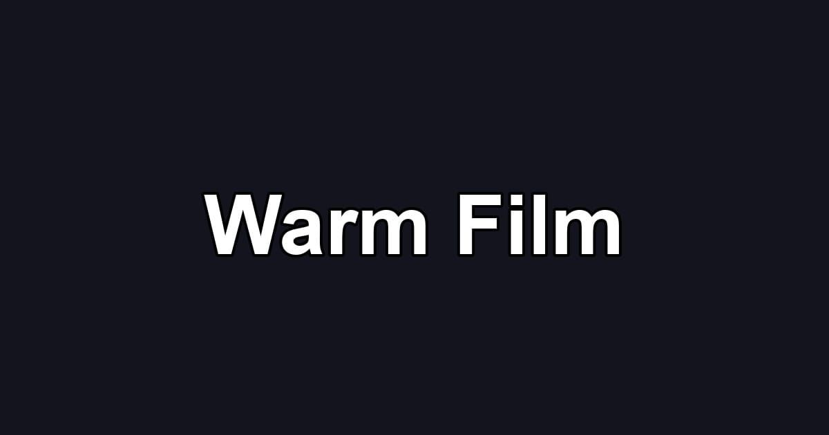 Warm Film