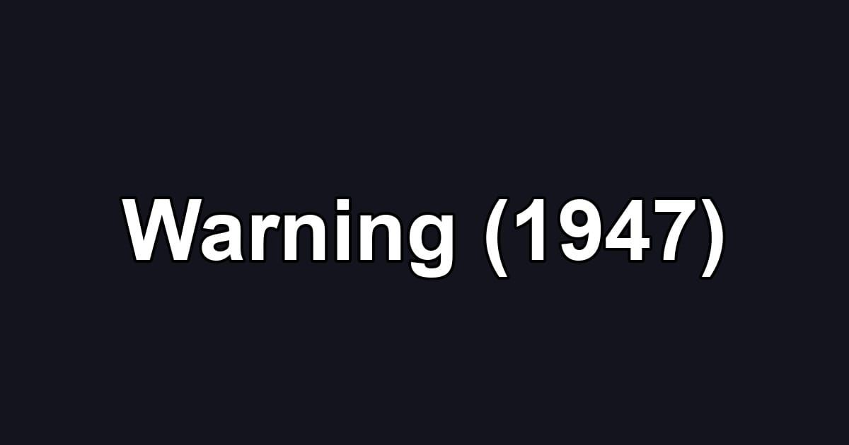 Warning (1947)