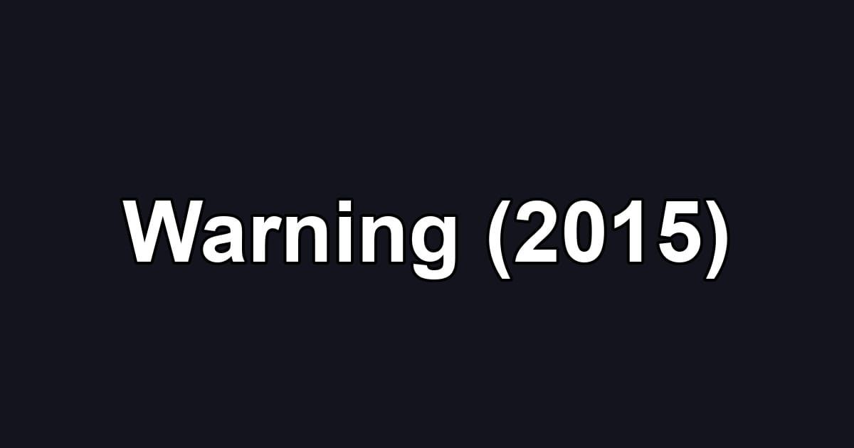 Warning (2015)