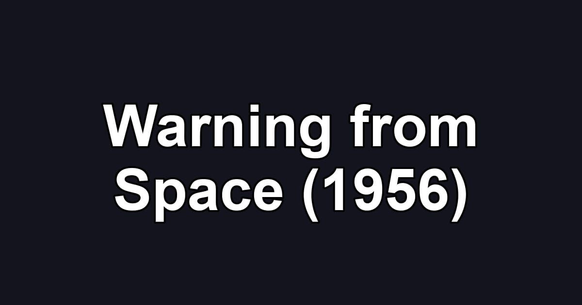 Warning from Space (1956)