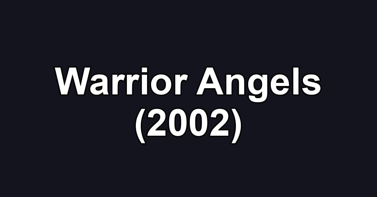 Warrior Angels (2002)
