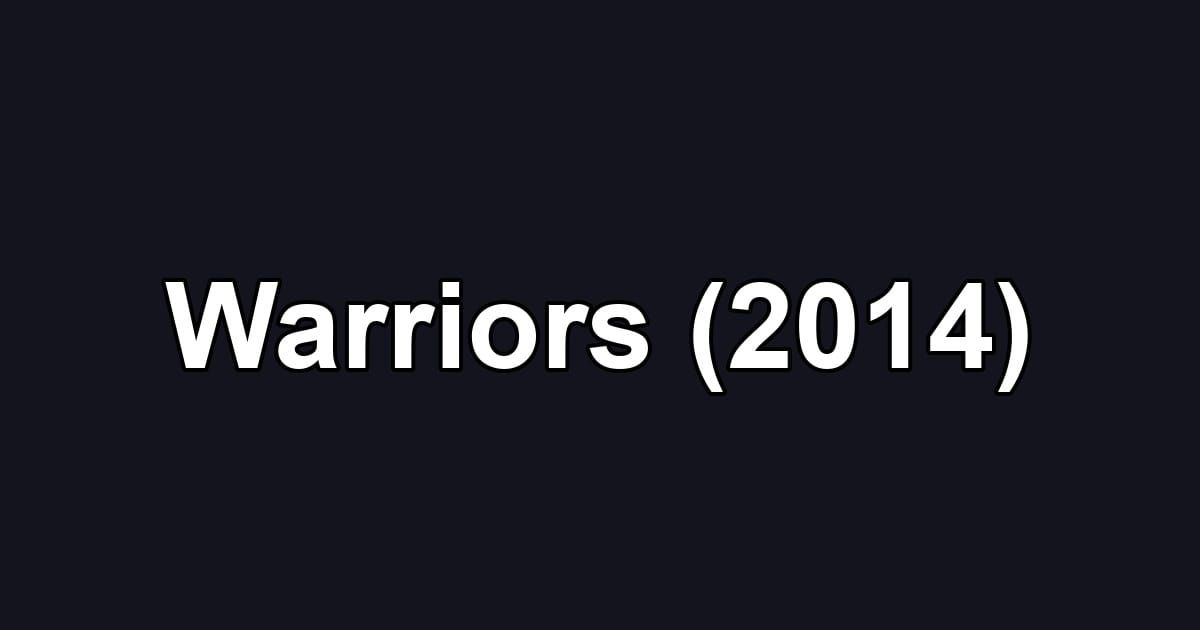 Warriors (2014)