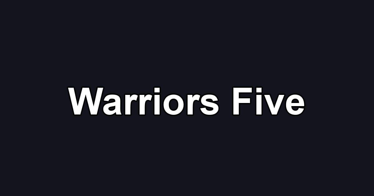 Warriors Five