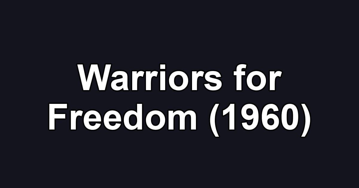 Warriors for Freedom (1960)