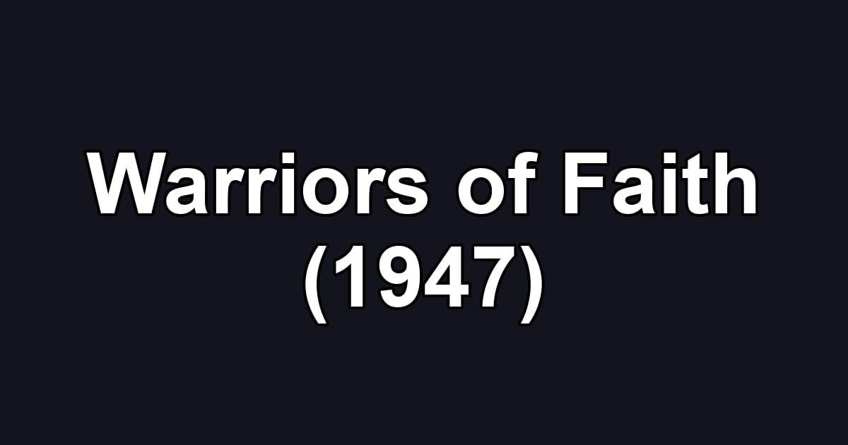 Warriors of Faith (1947)