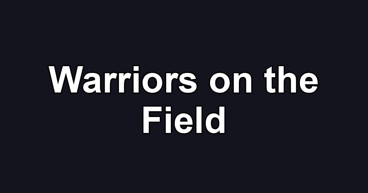 Warriors on the Field