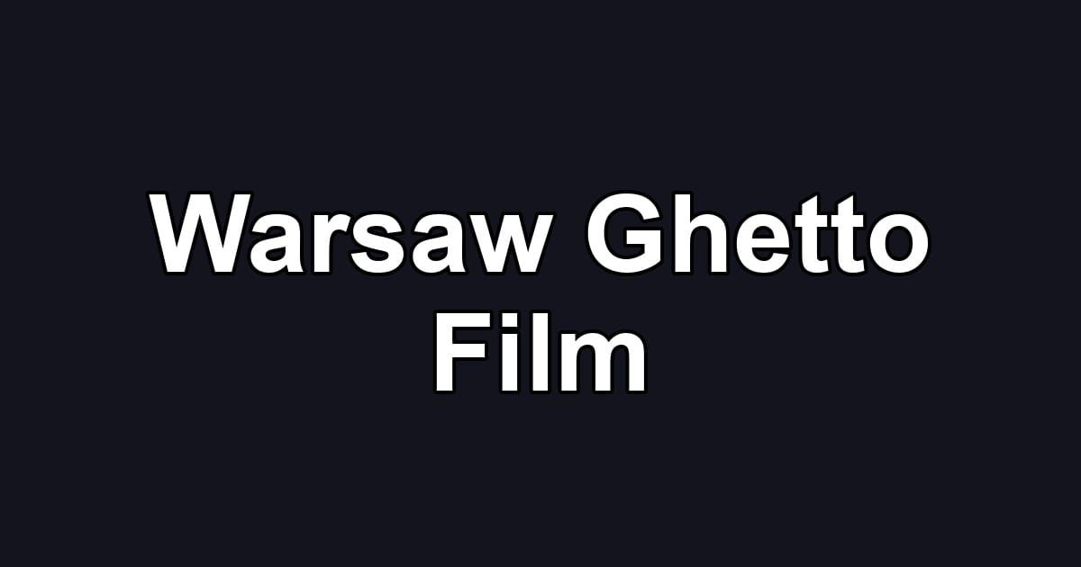 Warsaw Ghetto Film
