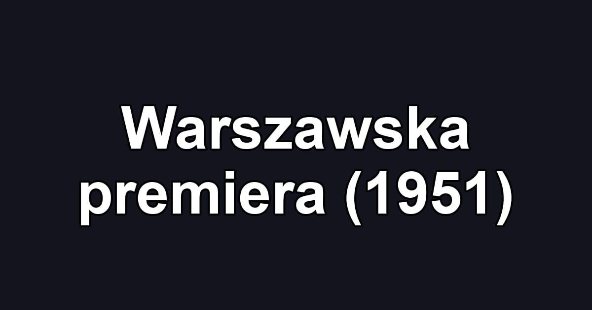 Warszawska premiera (1951)