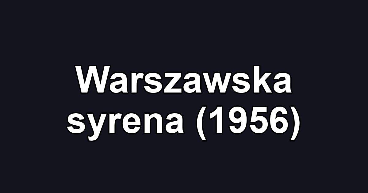 Warszawska syrena (1956)