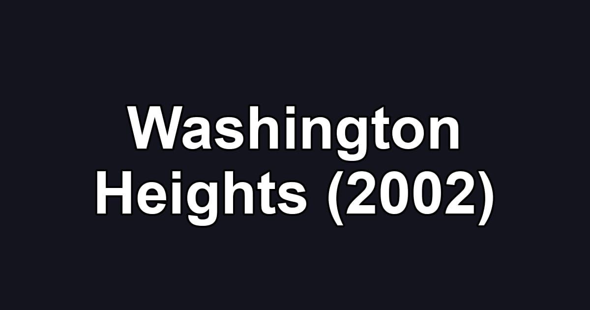 Washington Heights (2002)