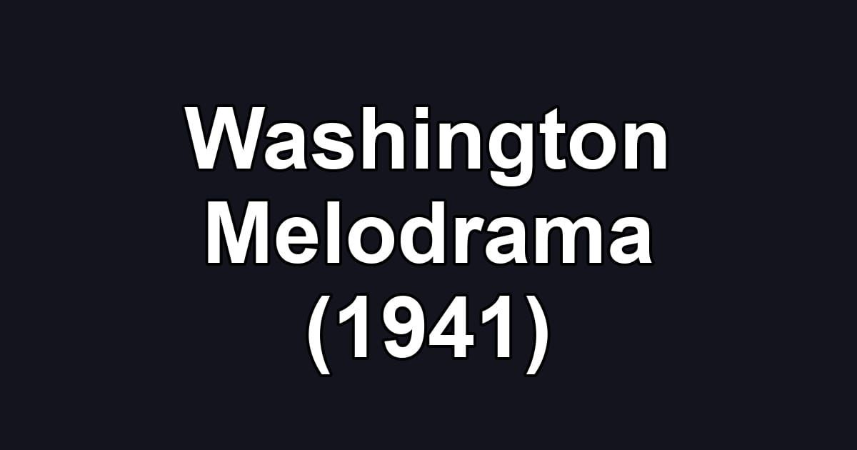 Washington Melodrama (1941)